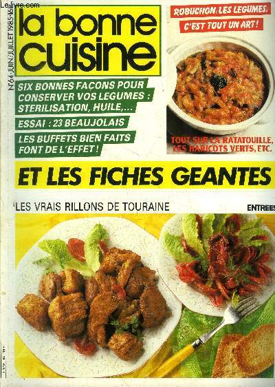 La Bonne cuisine n 64 - Juillet 1985 : La deuxime vie des lgumes - La galerie des glaces - Les lgumes c'est tout un art 23 Beaujolais au ban d'essau - Pascal Tingaud : La 