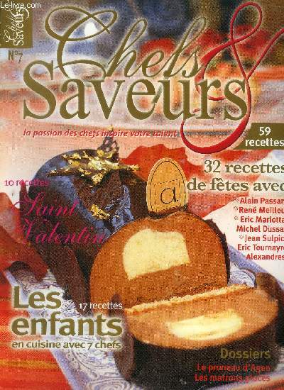 Chefs & Saveurs n 7 : 59 recettes - 32 recettes de ftes avec Alain Passard, ren Meilleur, Eric Mariottat, Michel Dussau, Jean Sulpice, Eric Tounayre Alexandres - Le pruneau d'Agen - Les marrons glacs - Les enfants en cuisine avec 7 chefs - 10 recettes