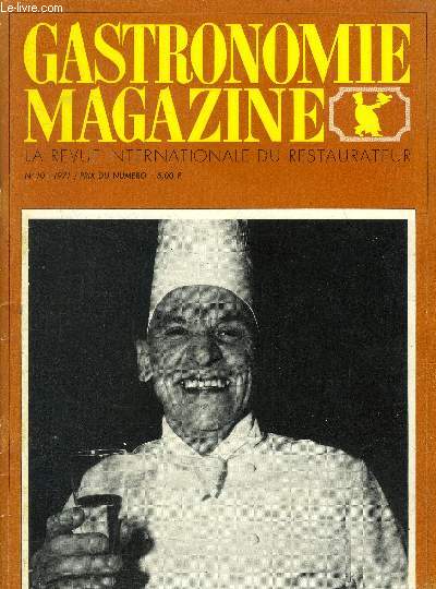 Gastronomie Magazine - N 10 - 1971 : Dfense et promotion de la gastronomie, par Andr Hurtrel - Le cuivre et la sant - Apologie du pot au feu, par Henry Clos Jouve - Chronique du vignoble, par Gaston marchou - Palaces de rve et gastronomie europenne,