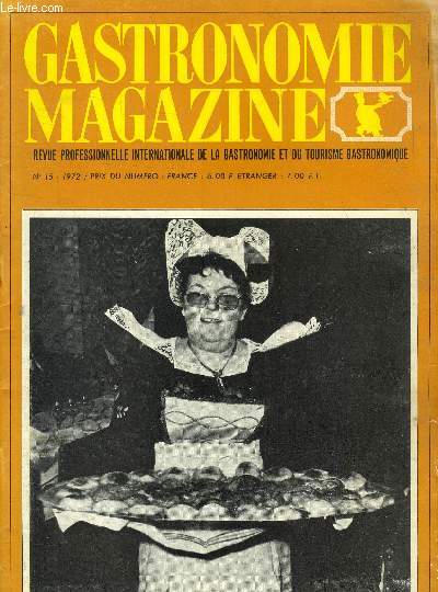 Gastronomie Magazine - N 15 - 1972 : Chez Maxim's, comment tre Persan, par Georges Prade - Le jeu du cuisinier, par P. Raguenaud - HeuresLibanaises, par Rachel Ginsburg - L'Ombrie ou la truffe  l'honneur, par Luigi Carnacina - Trois recettes japonaises