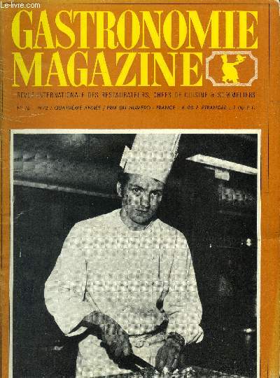 Gastronomie Magazine - N 16 - 1972 - 4e anne :Un art indispensable  l'Humanit, par Andr Huriel - Difficult du mtier de restaurateur en France : VIII -Les pelotons de tte, par Edouard Longue - Les buffets de gare, etc