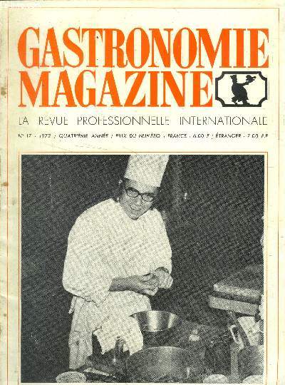 Gastronomie Magazine - N 17 - 1972 - Quatrime anne : Le lapin, par Jean Delaveyne - Marengo et la recette du poulet, par Andr Desvignes - Le chteau Talbot, par Gaston Marchou - Le malaise du recrutement et de la formation des sommeliers,etc.