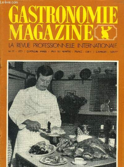 Gastronomie Magazine - N 21 - 1973 - 4e anne : Chane des rtisseurs : grands chapitres prvus en 1973 - Les vritables origines de la bouillabaisse,soupe d'or, d'accent et de soleil, par Henry Clos Jouve- Les crpes de la chandeleur - etc.