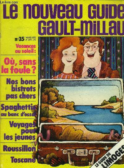 Le nouveau Guide Gault-Millau - Magazine n° 35 - Mars 1972 : Où, sans la foule ? - Nos bons bistrots pas chers - Spaghettis aubanc d'essai - Voyages pour les jeunes - Roussillon - Toscane,etc.