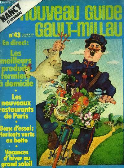 Le nouveau Guide Gault-Millau - Magazine n 43 - Novembre 1972 : Les meilleurs produits fermiers  domicile - les nouveaux restaurants de Paris - banc d'essai : Haricots vertsen bote - vacances d'hiver au grand soleil -etc.