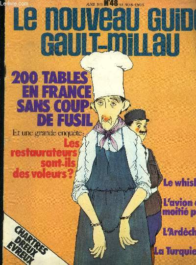 Le nouveau Guide Gault-Millau - Magazine n 48 - Avril 1973 : 200 tables en France sans coup de fusil : Enqupete : Les restaurateurs sont-ils des voleurs ? - Le whisky - L'avion  moiti mprix - l'Arche - La Turquie,etc.