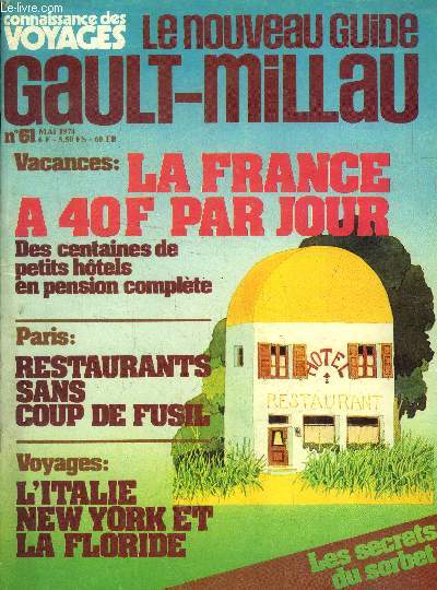 Le nouveau Guide Gault-Millau - Magazine n61 - Mai 1974 : La France  40f par jour : des centaines de petits htels en pension complte - Restaurants sans coup de fusil  Paris - L'Italie, New-York et la Floride - L'automobile : La B.M.W 525 -