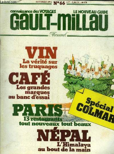 Le nouveau Guide Gault-Millau - Magazine n° 66 - Octobre 1974 : Vin : la vérité sur les truquages - café : Les grandes marques au banc d'essai - Paris :13 restaurants tout nouveaux tout beaux - Népal : L'Himalaya au bout de la main - Les truquages du vin