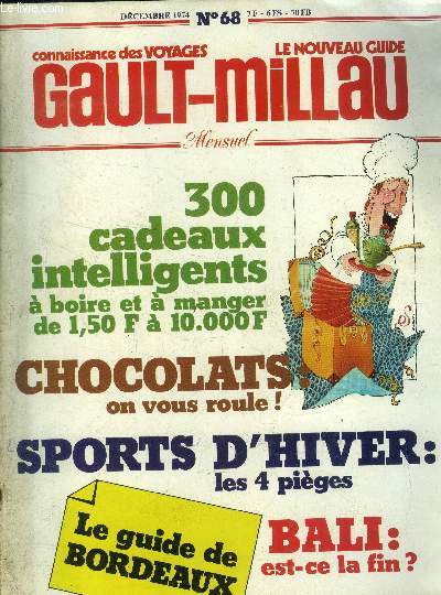 Le nouveau Guide Gault-Millau - Magazine n° 68 - décembre 1974 : le guide de Bordeaux - Chocolats : on vous roule ! - Cognac à la japonaise - La confiserie : une drôle de cuisine - Le foie gras d'oie mi-cuit - la dinde à la marocaine,etc.