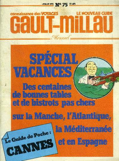 Le nouveau Guide Gault-Millau - Magazine n° 75- Juillet 1975 : Des centaines de bonne stables et de bistrots pas chers sur la Manche, l'Atlantique, la Méditerranée et en Espagne,etc.
