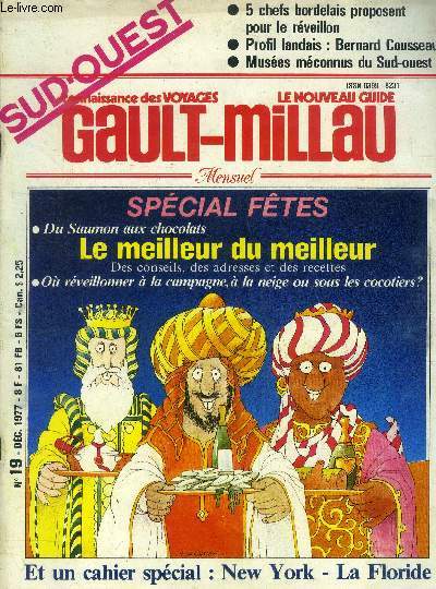 Le nouveau Guide Gault-Millau Sud-Ouest n 19 - dcembre 1977 : Spcial ftes : Du saumon au chocolat, le meilleur du meilleur - la grande cuisine lgre et facile : une biche au chocolat - Bancs d'essai : 21 ptissiers et 55 gteaux - Les nouvelles caves