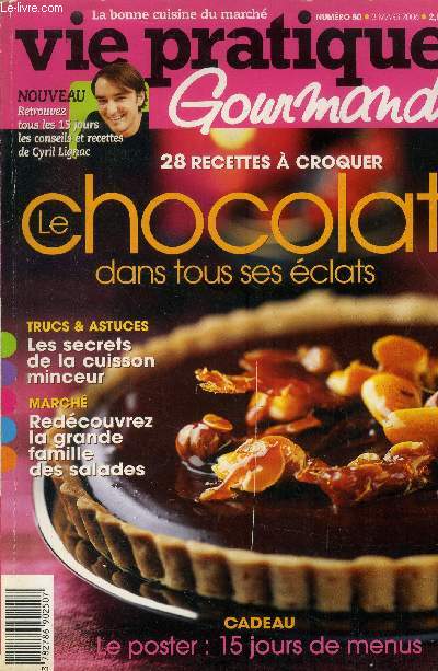 Vie pratique gourmand n 80 - 3 Mars 2006 : 28 recettes  croquer : le chocolat dans tous ses clats - Les secrets de la cuisson minceur - redcouvrez la grande famille des salades - Les moutardes originales au banc d'essai - Anorexie mentale, boulimie ..