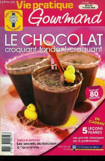 Vie pratique gourmand n132 - Du 6 au 19 Mars 2008 : Le chocolat croquant, fondant, crauqant - Les secrets du bouillon  l'ancienne - Le merlu : le 