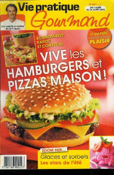 Vie pratique gourmand n143 - Du 7 au 21 Aot 2008 : Vive les hamburgers et pizzas maison - Glaces et sorbets : les stars de l't - Pensez au chvre - Marinades d't, tous au bain - pizza au jambon et aux fleurs,etc.