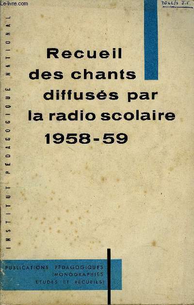 RECUEIL DES CHANTS DIFFUSES PAR LA RADIO SCOLAIRE 1958-59