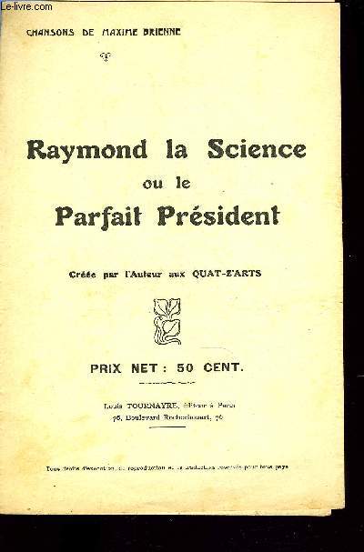 RAYMOND LA SCIENCE OU LE PARFAIT PRESIDENT