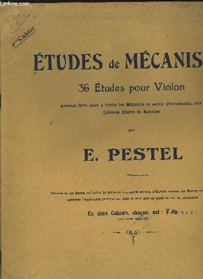 ETUDES DE MECANISME 36 ETUDES POUR VIOLON 2 EME CAHIER pouvant faire suite  toutes les mthodes et servir d'introduction aux clbres tudes de Kreutzer