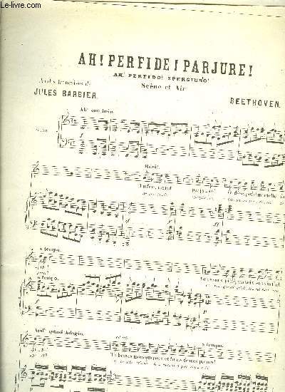 AH! PERFIDE! PARJURE! (ah! perfido! spergiuro!) paroles franaise de Jules Barbier POUR PIANO ET CHANT