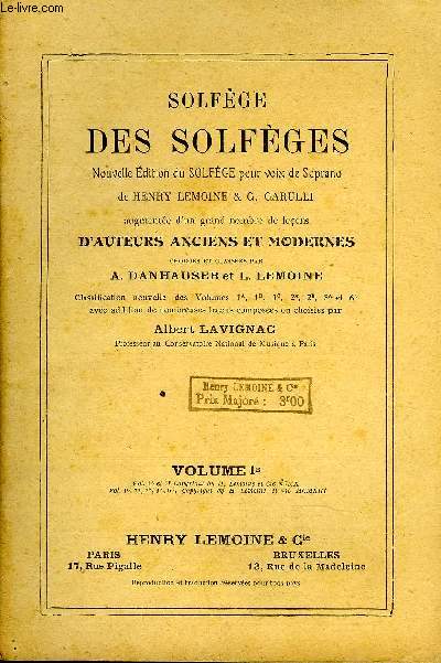 SOLFEGE DES SOLFEGES nouvelle dition de solfge pour voix de soprano, argument d'un grand nombre de leons d'auteurs anciens et modernes VOLUME 1 B