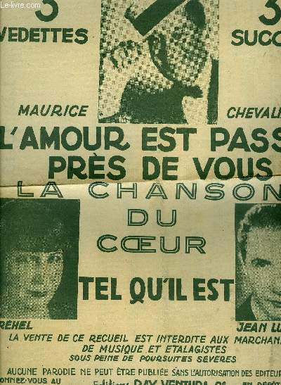 L'AMOUR EST PASSE PRES DE VOUS, LA CHANSON DU COEUR, TEL QU'IL EST partition pour chant seul