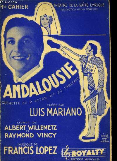 ANDALOUSIE, JE VEUX T'AIMER et LA FETE A SEVILLE extrait de l'oprette de Luis Mariano 