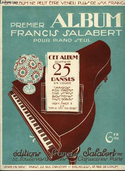PREMIER ALBUM FRANCIS SALABERT POURPIANO SEUL: 25 danses en vogue: tango, fox-trot, one step, bostons, & paso doble.