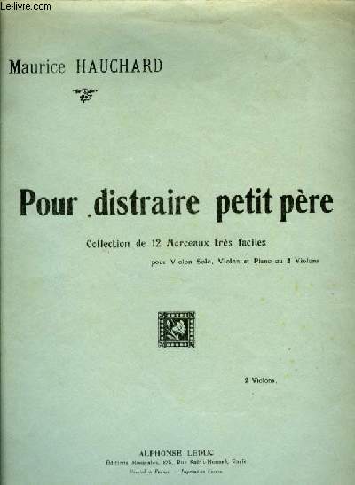POUR DISTRAIRE PETIT PERE collection de 12 morceaux trs faciles pour 2 violons