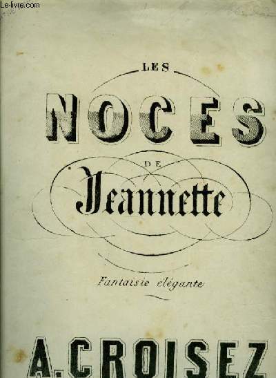 LES NOCES DE JEANNETTE fantaisie lgante POUR PIANO A QUATRE MAINS