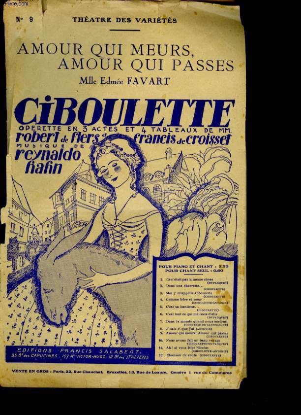 CIBOULETTE N9 AMOUR QUI NE MEURS, AMOUR QUI PASSES. OPERETTES EN 3 ACTES ET 4 TABLEAUX;