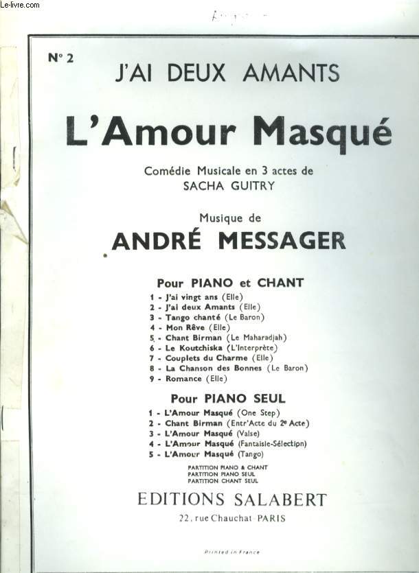 J' AI DEUX AMANTS ( ELLE ) N 2 L'AMOUR MASQUE MUSICALE EN 3 ACTES DE SACHA GUITRY