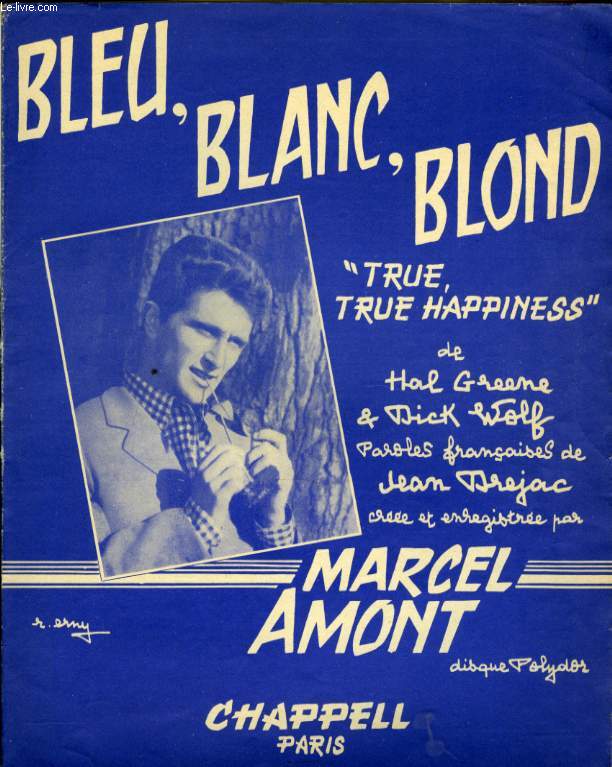 BLEU, BLANC , BLOND ( TRUE , TRUE HAPPINESS)