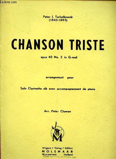 CHANSON TRISTE OPUS 40 No. 2 IN G-MOL ARRANGEMENT POUR SOLO CLARINETTE SIB AVEC ACCOMPAGNEMENT DE PIANO.
