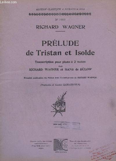 PRELUDE DE TRISTAN ET ISOLDE - N 12337 - TRANSCRIPTION POUR PIANO A 2 MAINS.