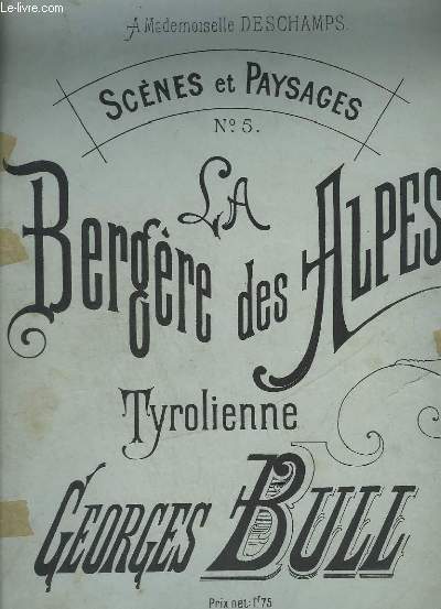 SCENES ET PAYSAGES - N 5 : LA BERGERE DES ALPES, TYROLIENNE - POUR PIANO.