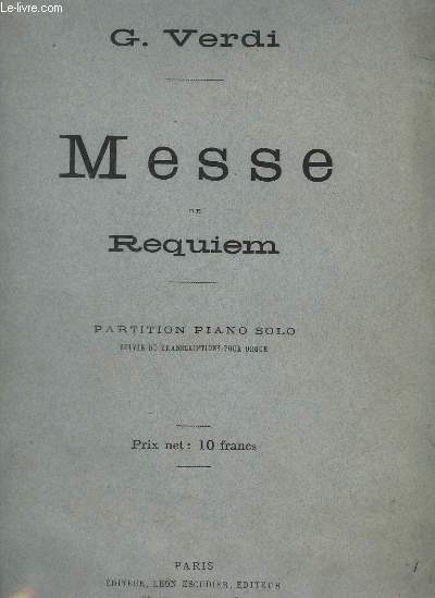 MESSE DE REQUIEM - PIANO SOLO SUIVIE DE TRANSCRIPTIONS POUR ORGUE SEUL.