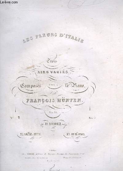 LES FLEURS D'ITALIE - TROIS AIRS VARIES POUR LE PIANO - INCOMPLET - N 2 : CAVATINE DE BELLINI.