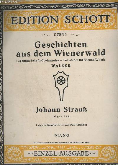 GELCHICHTEN AUS DEM WIENER WALD - WALZER - POUR PIANO - OP. 325.