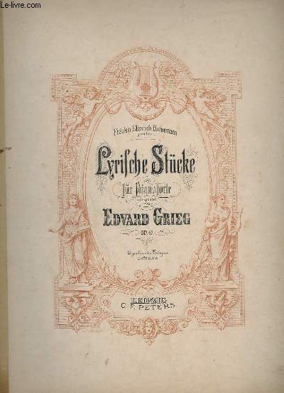 LYRISCHE STUCKE - FUR PIANOFORTE - OP.47 - VALSE IMPROMPTU + ALBUMBLATT / FEUILLE D'ALBUM + MELODIE + HALLING + MELANCHOLIE + SPRINGTANZ / DANSE NORWEGIENNE + ELEGIE.