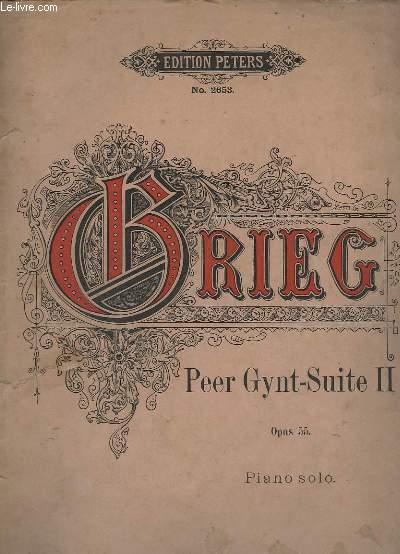 PEER GYNT - SUITE 2 - OP. 55 - PIANO SOLO - 4 TITRES : LA PLAINTE D'INGRID + DANSE ARABE + REPATRIEMENT DE PEER GYNT + CHANSON DE SOLVEJG.