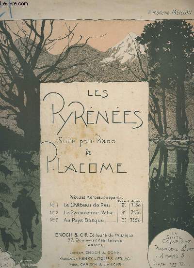 LES PYRENEES - SUITE POUR PIANO - N1 : LE CHATEAU DE PAU + N2 : LA PYRENEENNE + N 3 : AU PAYS BASQUE.