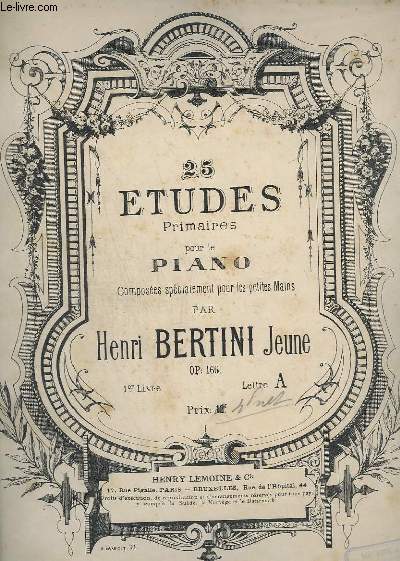 25 ETUDES PRIMAIRES POUR PIANO - COMPOSEES SPECIALEMENT POUR LES PETITES MAINS - OP. 166 - 1 LIVRE LETTRE A.