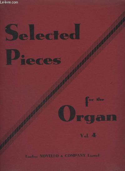 SELECTED PIECES FOR THE ORGAN - VOLUME 4.