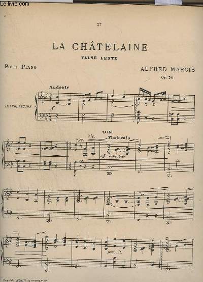 LA CHATELAINE - VALSE LENTE + LA FANFARONNE - MAZURKA / POUR PIANO.