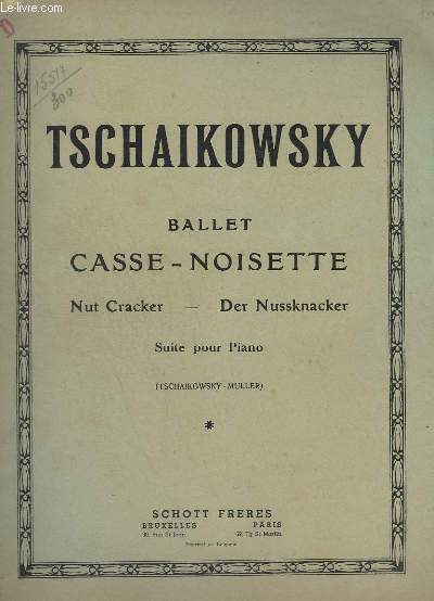 BALLET CASSE-NOISETTE / NUT CRACKER / DER NUSSKNACKER - SUITE POUR PIANO.