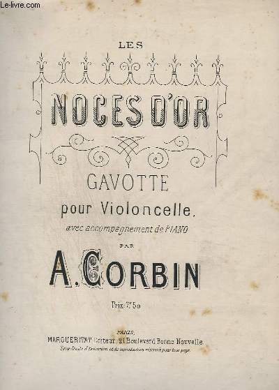 LES NOCES D'OR - GAVOTTE POUR VIOLONCELLE AVEC ACCOMPAGNEMENT DE PIANO.