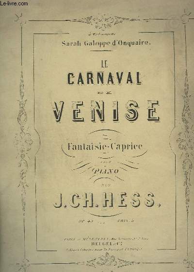 LE CARNAVAL DE VENISE - FANTAISIE - CAPRICE - POUR PIANO.- OP.43.