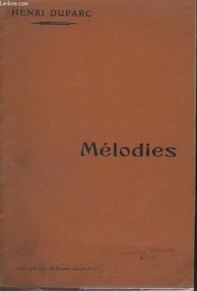 MELODIES - N2 : VOIX MOYENNES - L'INVITATION AU VOYAGE + SERENADE FLORENTINE + LA VAGUE ET LA CLOCHE + EXTASE + PHIDYLE + LE MANOIR DE ROSEMONDE + LAMENTO + TESTAMENT + CHANSON TRISTE + ELEGIE + SOUPIR + LA VIE ANTERIEURE + AU PAYS OU SE FAIT LA GUERRE.