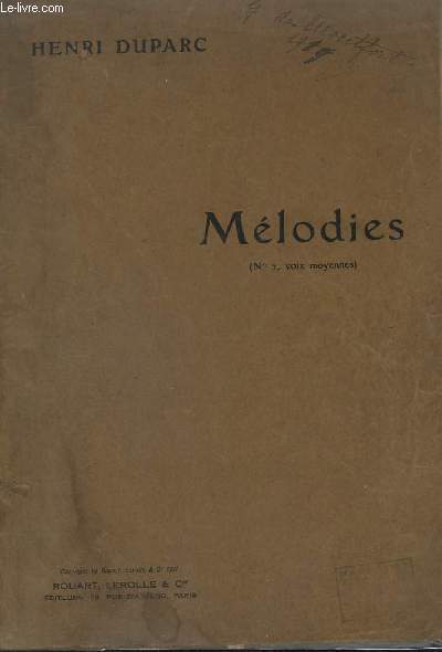 MELODIES - N2 : VOIX MOYENNES - L'INVITATION AU VOYAGE + SERENADE FLORENTINE + LA VAGUE ET LA CLOCHE + EXTASE + PHIDYLE + LE MANOIR DE ROSEMONDE + LAMENTO + TESTAMENT + CHANSON TRISTE + ELEGIE + SOUPIR + LA VIE ANTERIEURE + AU PAYS OU SE FAIT LA GUERRE.
