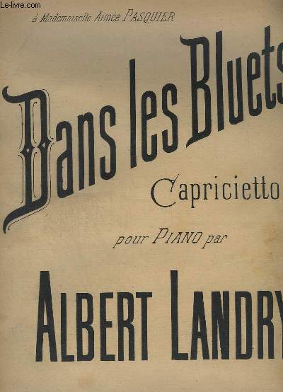 DANS LES BLUETS - CAPRICIETTO POUR PIANO.