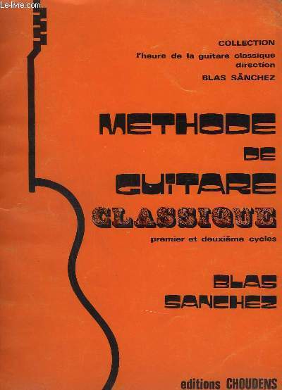 L'HEURE DE LA GUITARE CLASSIQUE - METHODE DE GUITARE CLASSIQUE PREMIER ET DEUXI7ME CYCLE.